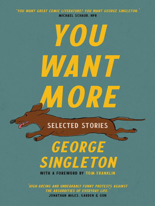 Title details for You Want More by George Singleton - Available